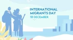 आज अन्तर्राष्ट्रिय आप्रवासन दिवस मनाइँदै