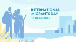आज अन्तर्राष्ट्रिय आप्रवासन दिवस मनाइँदै
