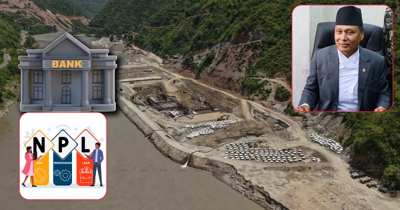 कुलमानको ठेक्का रद्दको एक्सनले बैंकहरूमा संकट: निष्क्रिय कर्जा आकासिने जोखिम